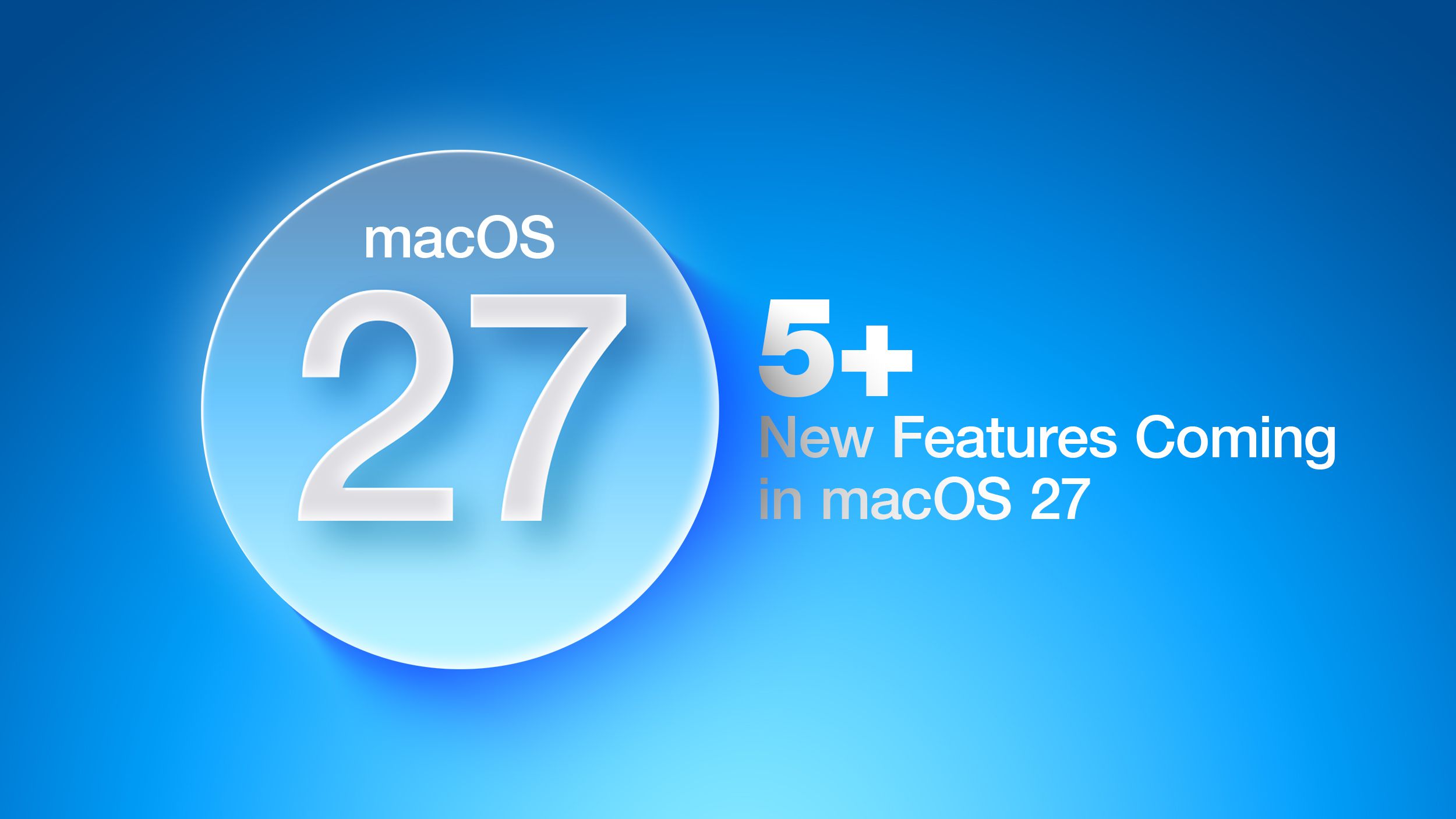 macOS 27: Key Features and Expected Updates